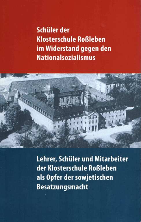 Die Klosterschule Rossleben im Widerstand gegen den Nationalsozialismus.